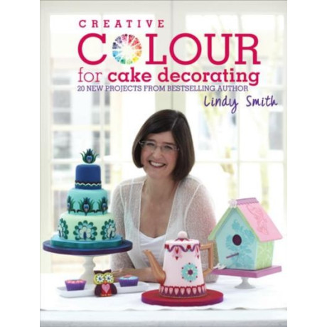 Lindy Smith Creative Colour for Cake Decorating