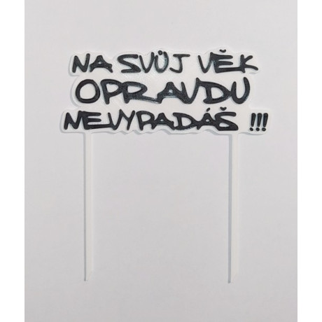 Na svůj věk ... - plastový zápich