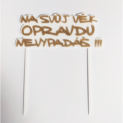 Na svůj věk ... - plastový zápich