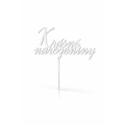 Krásné narozeniny – plastový zápich na dort | dortovepomucky.cz